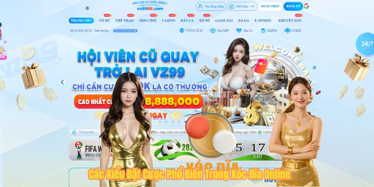 Xóc Đĩa Online VZ99 – Game Bài Đổi Thưởng Dễ Kiếm Tiền Cho Người Mới Các Kiểu Đặt Cược Phổ Biến Trong Xóc Đĩa Online