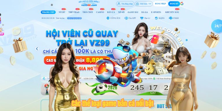 Bắn Cá Online VZ99 – Săn Thưởng Siêu Khủng, Trải Nghiệm Game Đỉnh Cao Các thể loại game bắn cá nổi bật