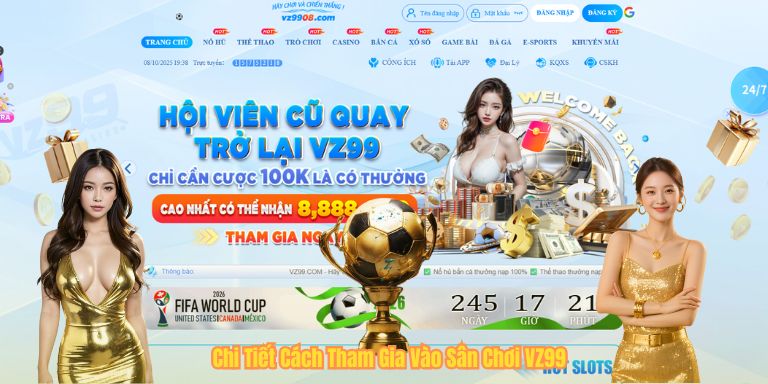 THỂ THAO VZ99 Chi Tiết Cách Tham Gia Vào Sân Chơi VZ99