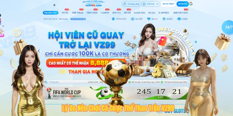 THỂ THAO VZ99 Lý Do Nên Chơi Cá Cược Thể Thao Trên VZ99