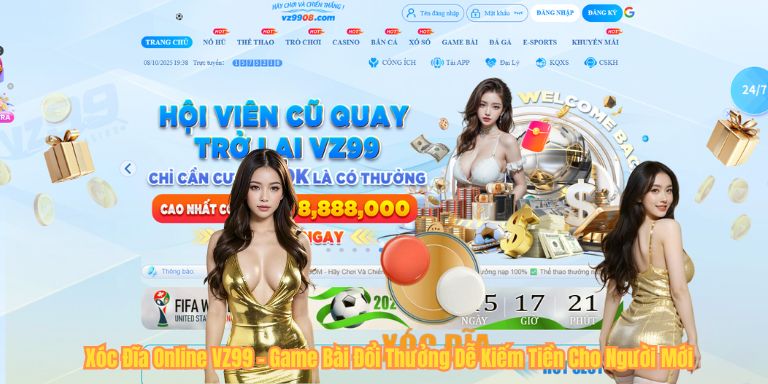 Xóc Đĩa Online VZ99 – Game Bài Đổi Thưởng Dễ Kiếm Tiền Cho Người Mới Xóc Đĩa Online VZ99 – Game Bài Đổi Thưởng Dễ Kiếm Tiền Cho Người Mới